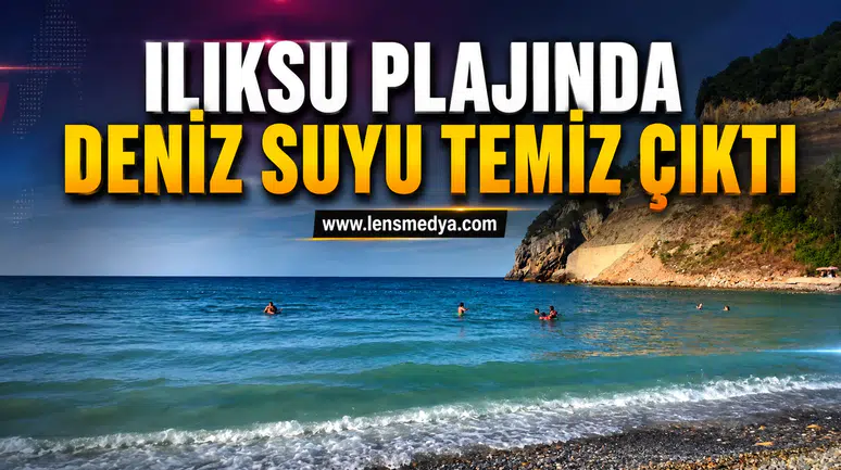 ILIKSU PLAJI’NDA DENİZ SUYU TEMİZ ÇIKTI
