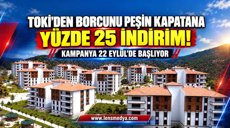 TOKİ’DEN BORCUNU PEŞİN KAPATANA YÜZDE 25 İNDİRİM