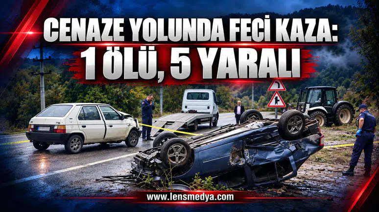 CENAZE YOLUNDA FECİ KAZA: 1 ÖLÜ, 5 YARALI