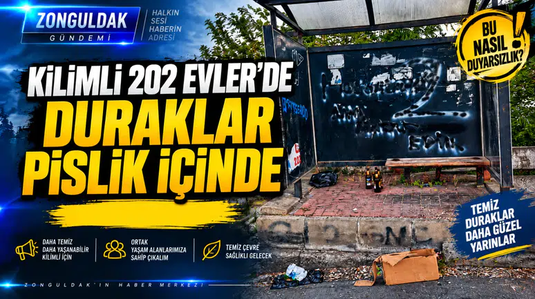 KİLİMLİ 202 EVLER’DE DURAKLAR PİSLİK İÇİNDE