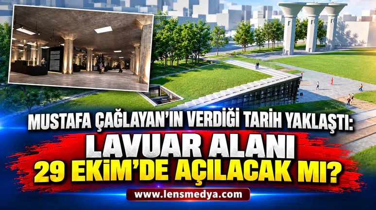 MUSTAFA ÇAĞLAYAN'IN VERDİĞİ TARİH YAKLAŞTI;LAVUAR ALANI 29 EKİM'DE AÇILACAK MI?