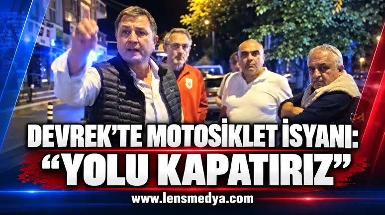 DEVREK’TE MOTOSİKLET İSYANI: “YOLU KAPATIRIZ”