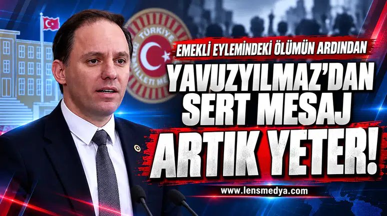 Yavuzyılmaz’dan emekli eyleminde canına kıyan emekli polisin ölümünün ardından sert mesaj: “Artık yeter!”