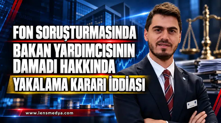 FON SORUŞTURMASINDA BAKAN YARDIMCISININ DAMADI HAKKINDA YAKALAMA KARARI İDDİASI  Sermaye piyasalarındaki işlemlere yönelik soruşturmanın dördüncü dalgasında, Hazine ve Maliye Bakan Yardı