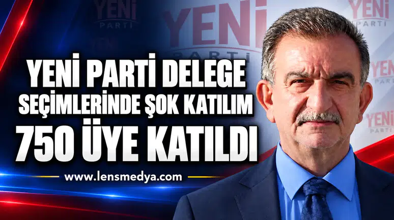 Yeni Parti’nin delege seçimlerine 750 üye katıldı