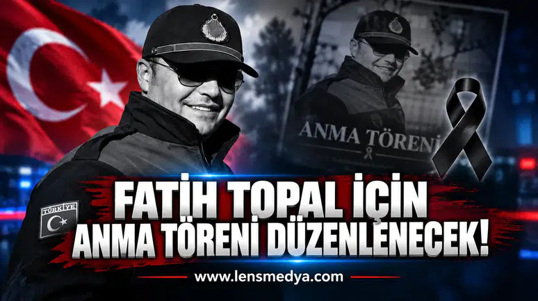 Fatih Topal için anma töreni düzenlenecek!