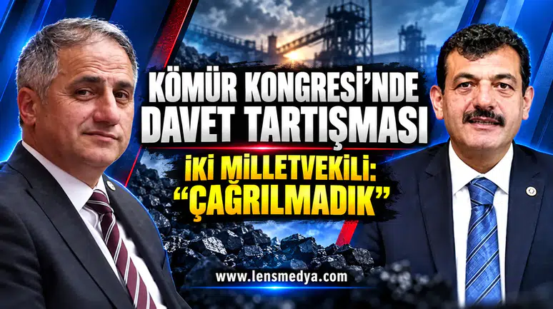 Kömür Kongresi’nde davet tartışması: İki milletvekili “Çağrılmadık” dedi