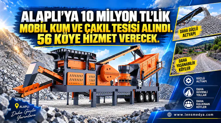 ALAPLI’YA 10 MİLYON TL’LİK MOBİL KUM VE ÇAKIL TESİSİ