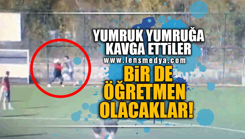 BİR DE ÖĞRETMEN OLACAKLAR!