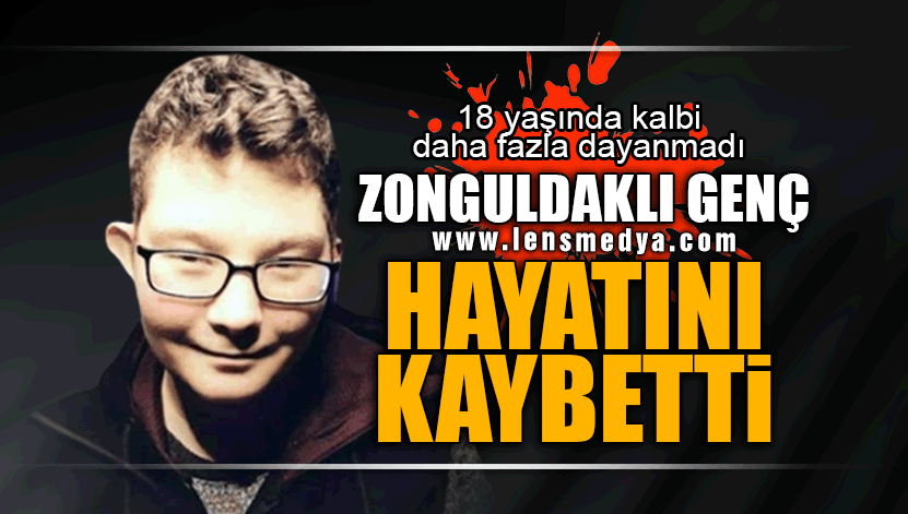 ZONGULDAKLI GENÇ HAYATINI KAYBETTİ