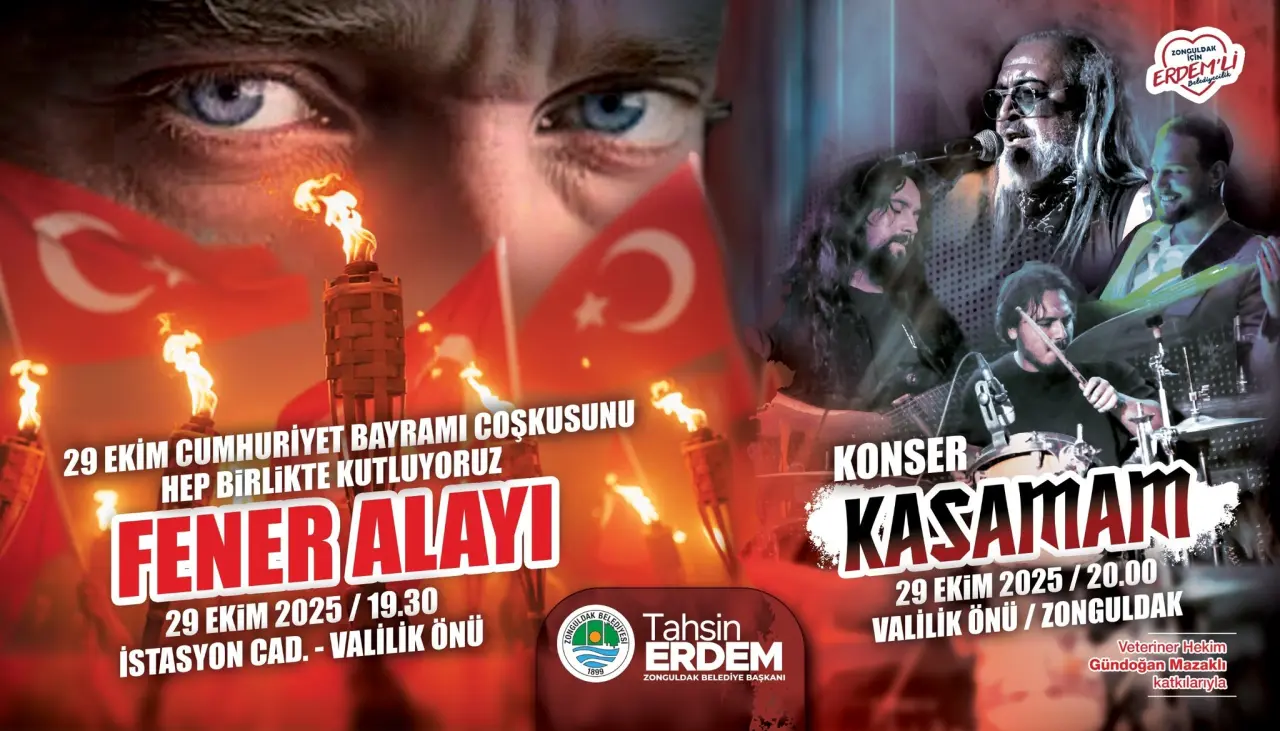 şunu diyen bir yazı 'ಮసಂಫ1ಟ! ERD ERDEM'L! 2ONOLLDSK BAYRAMI COŞKUSUNU 29 EKİM CUMHURİYET KUTLUYORUZ HEP BİRLİKTE FENER 2025 19.30 ALAYI 29 EKİM İSTASYON CAD. -VALİLİK ÖNÜ Tahsin ERDEM ZONOULDAKDELEDIVEDAŞKANI ZONGULDAK BELEDİVE BAŞKANI KONSER KASAMAM I 20.00 29 EKİM 2025 VALİLİK ÖNÜ ZONGULDAK Veteriner Hekim Gündoğan Mazakh katkılarıyla' görseli olabilir