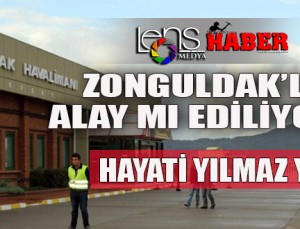 “Zonguldak ile alay mı ediliyor?”