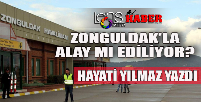 “Zonguldak ile alay mı ediliyor?”