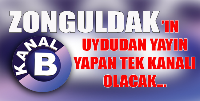 Kanal B TV Zonguldak’ta
