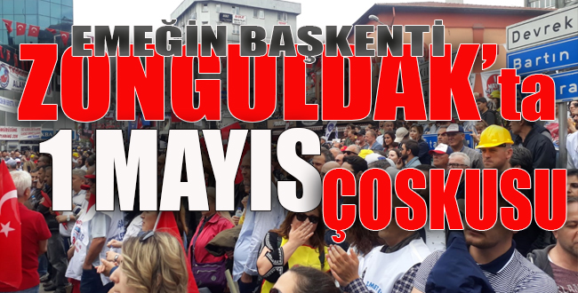 Zonguldak’ta 1 Mayıs Coşkusu