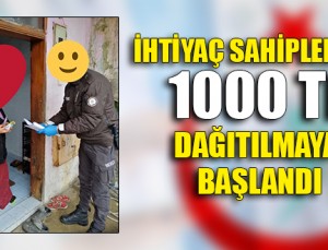 İHTİYAÇ SAHİPLERİNE 1000 TL DAĞITILMAYA BAŞLANDI