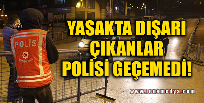 POLİS DENETİMLERİ SIKLAŞTIRDI!