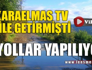 KARAELMAS TV DİLE GETİRMİŞTİ… YAPILIYOR!