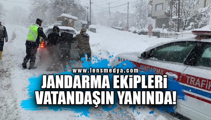 JANDARMA EKİPLERİ VATANDAŞIN YANINDA!