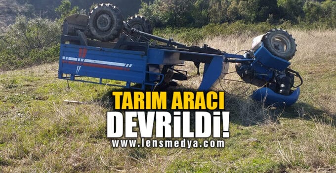 TARIM ARACI DEVRİLDİ!
