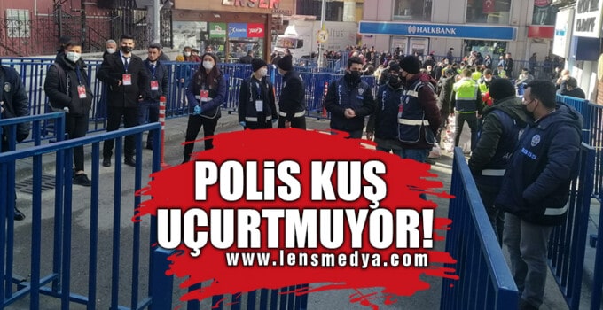 POLİS KUŞ UÇURTMUYOR!