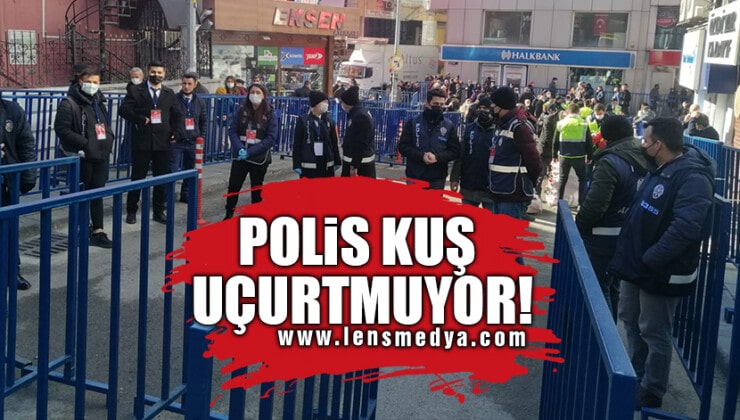 POLİS KUŞ UÇURTMUYOR!