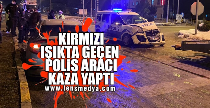 KIRMIZI IŞIKTA GEÇEN POLİS ARACI KAZA YAPTI!