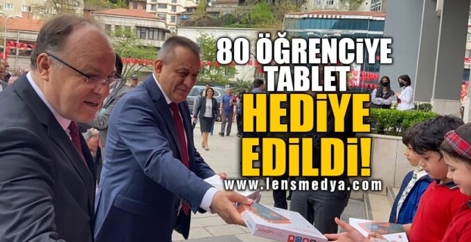 80 ÖĞRENCİYE TABLET HEDİYE EDİLDİ!