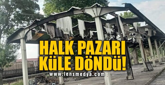 HALK PAZARI KÜLE DÖNDÜ!