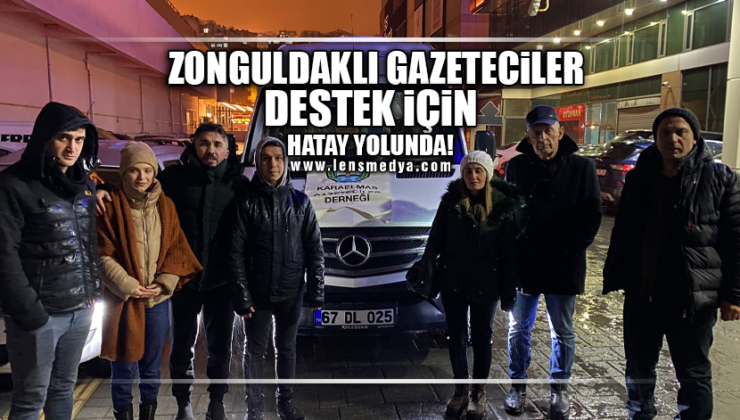 Zonguldaklı gazeteciler destek için Hatay yolunda…