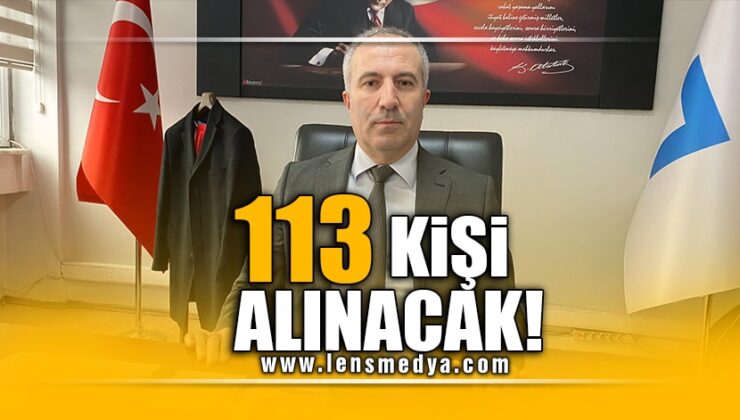 113 KİŞİ ALINACAK!