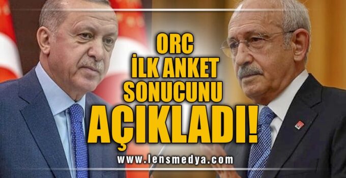 ORC ANKET ŞİRKETİ İLK SONUÇLARI AÇIKLADI!