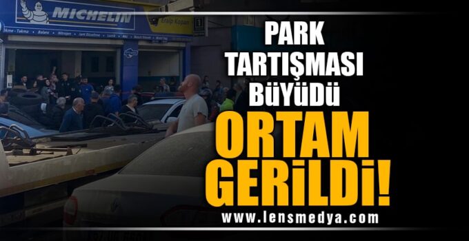PARK TARTIŞMASI BÜYÜDÜ ORTAM GERİLDİ!