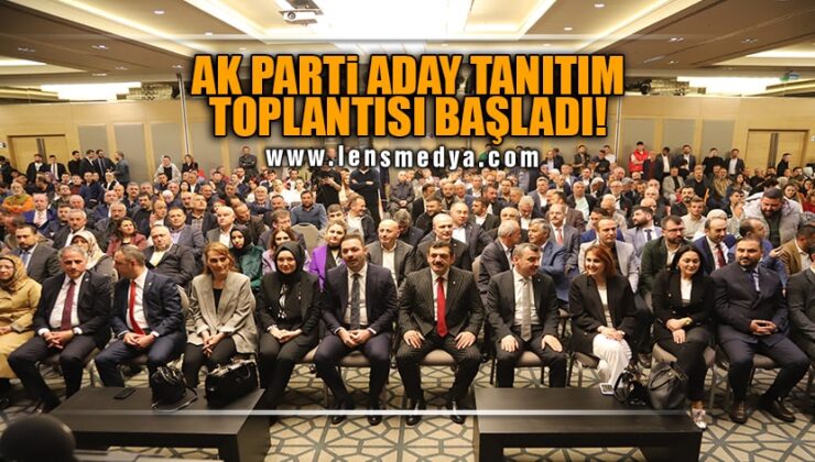 AK PARTİ ZONGULDAK ADAY TANITIM TOPLANTISI BAŞLADI!