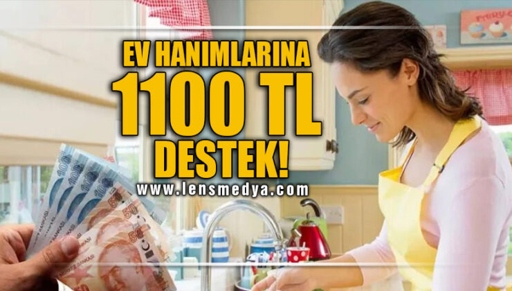 EV HANIMINA 1100 TL DESTEK!