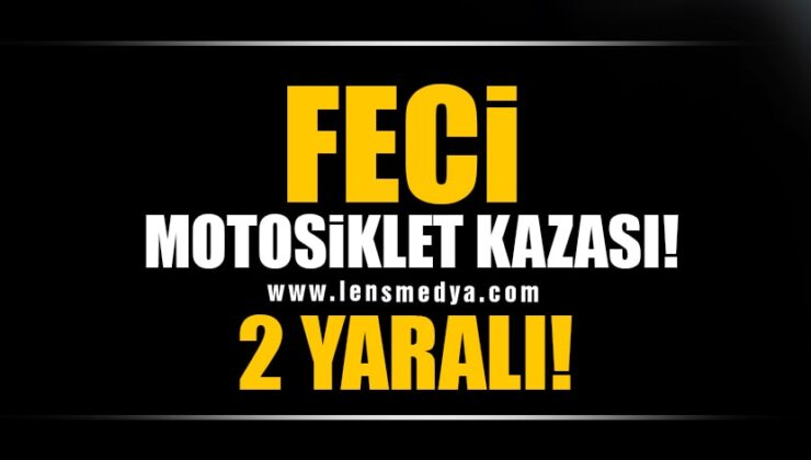 FECİ MOTOSİKLET KAZASI! 2 YARALI!