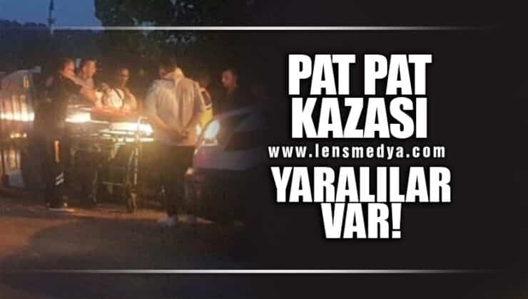 PAT PAT KAZASI… YARALIRLAR VAR!