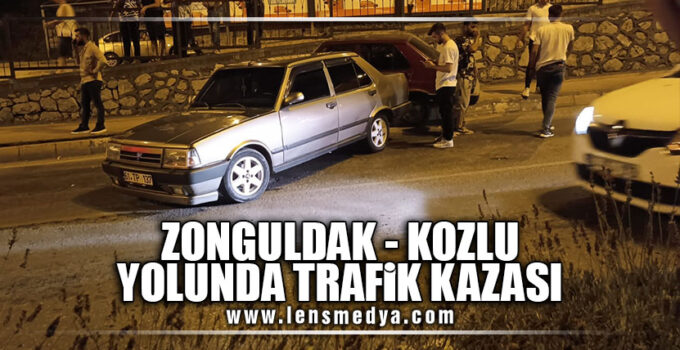 ZONGULDAK – KOZLU YOLUNDA TRAFİK KAZASI!