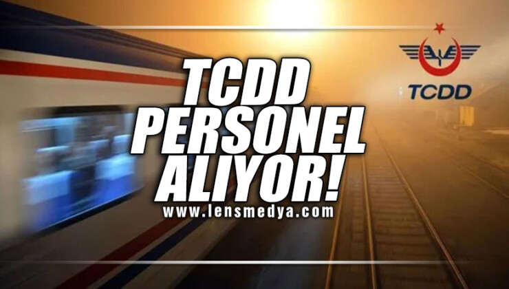 TCDD PERSONEL ALIYOR… BAŞVURMAK İÇİN SON GÜN!