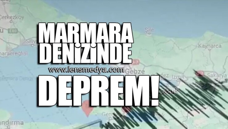 MARMARA DENİZİNDE DEPREM!
