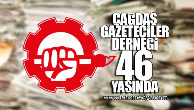 ÇAĞDAŞ GAZETECİLER DERNEĞİ 46 YAŞINDA!