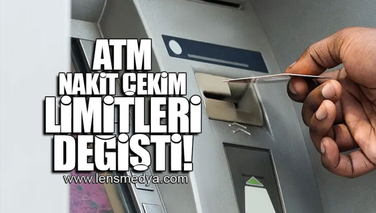 ATM NAKİT ÇEKİM LİMİTLERİ DEĞİŞTİ!