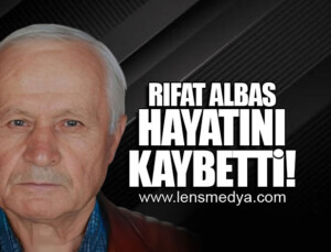 RIFAT ALBAS HAYATINI KAYBETTİ!