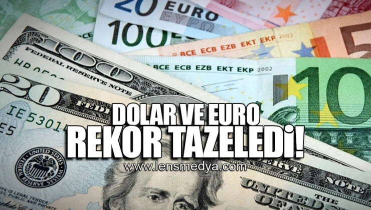DOLAR VE EURO REKOR TAZELEDİ!