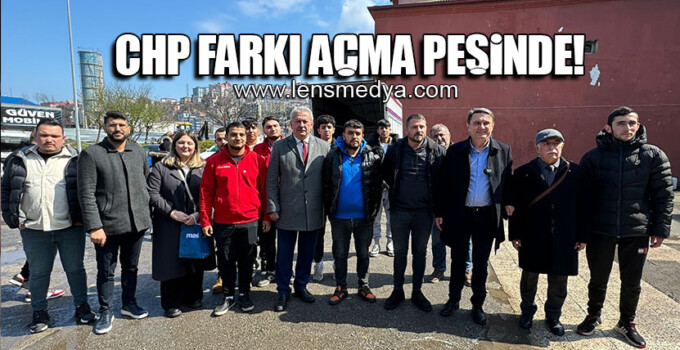 CHP FARKI AÇMA PEŞİNDE!