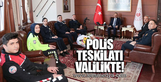 POLİS TEŞKİLATI VALİLİKTE!