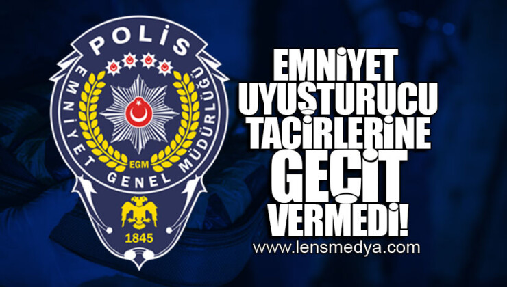 POLİS UYUŞTURUCU TACİRLERİNE GEÇİT VERMİYOR!